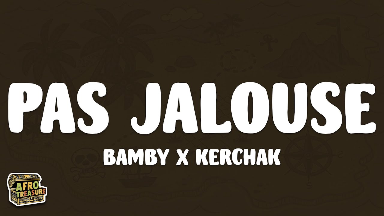 BAMBY x KERCHAK - Pas Jalouse (Lyrics) BAMBY x KERCHAK - Pas Jalouse (Lyrics)
