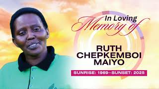 IN LOVING MEMORY OF RUTH CHEPKEMBOI MAIYO