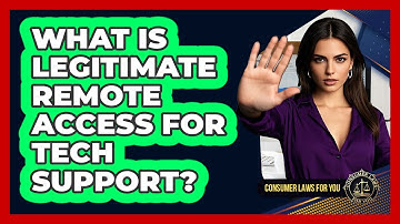 What Is Legitimate Remote Access For Tech Support? - Consumer Laws For You