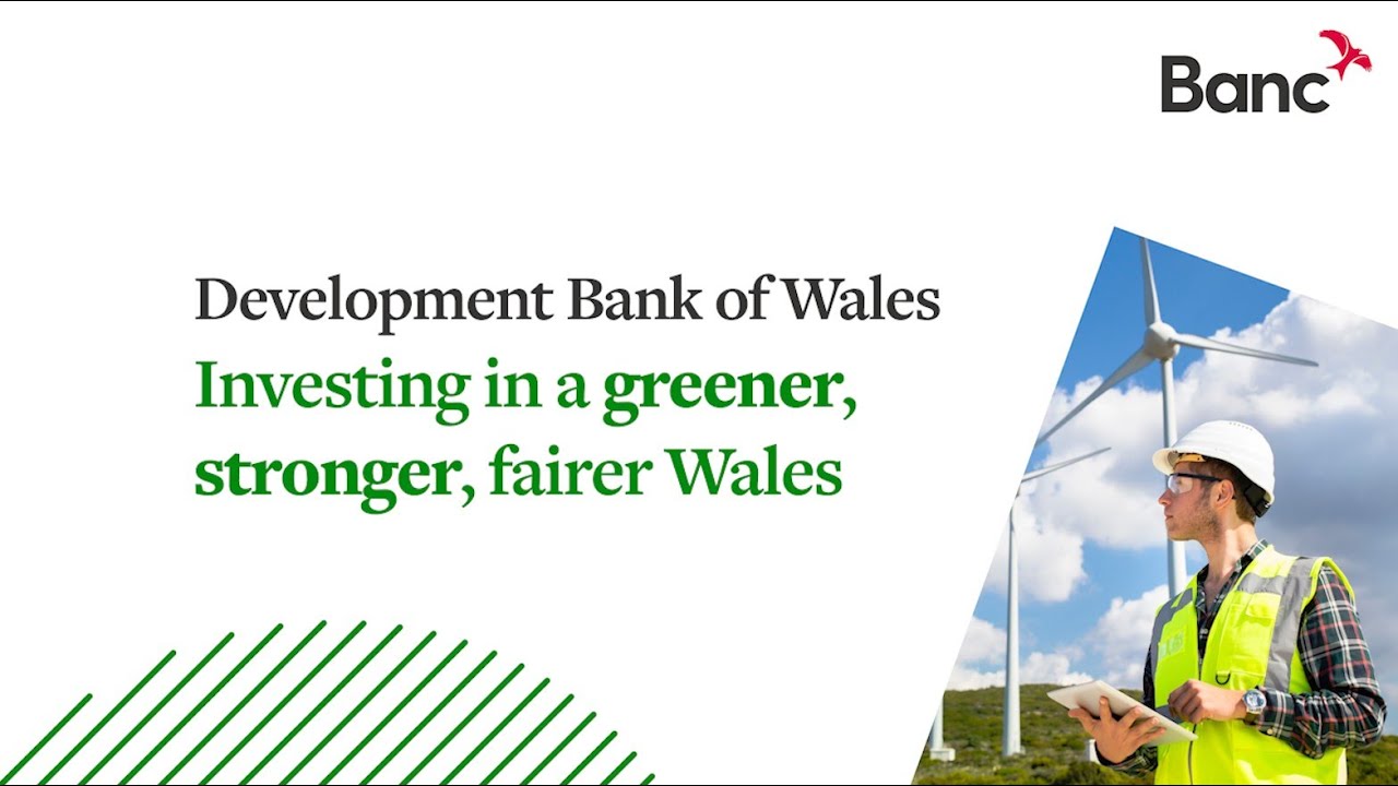 Development Bank of Wales - Investing in a greener Wales