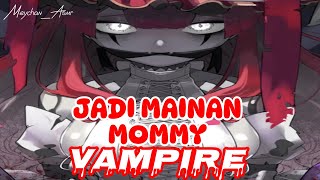 ASMR YANDERE | JADI MAINAN MOMMY VAMPIRE | TW | MANIPULATIVE | ASMR ROLEPLAY