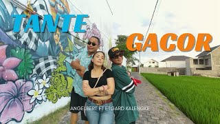 TANTE GACOR || Angelbert_Rap Ft Etgard Kalengke ( Official MV )