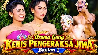 DRAMA GONG JUDUL KERIS PENGERAKSA JIWA BAG.1