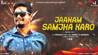 Jaanam Samjha Karo - Retro Mix - DJ Pranav & DJ Aniket AD ,Nagesh #jaanamsamjakaro #djpranav2121