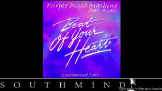 Purple Disco Machine feat. Asdis - Beat Of Your Heart (Southmind Edit)