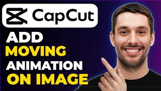How To Add A Moving Animation Picture In CapCut