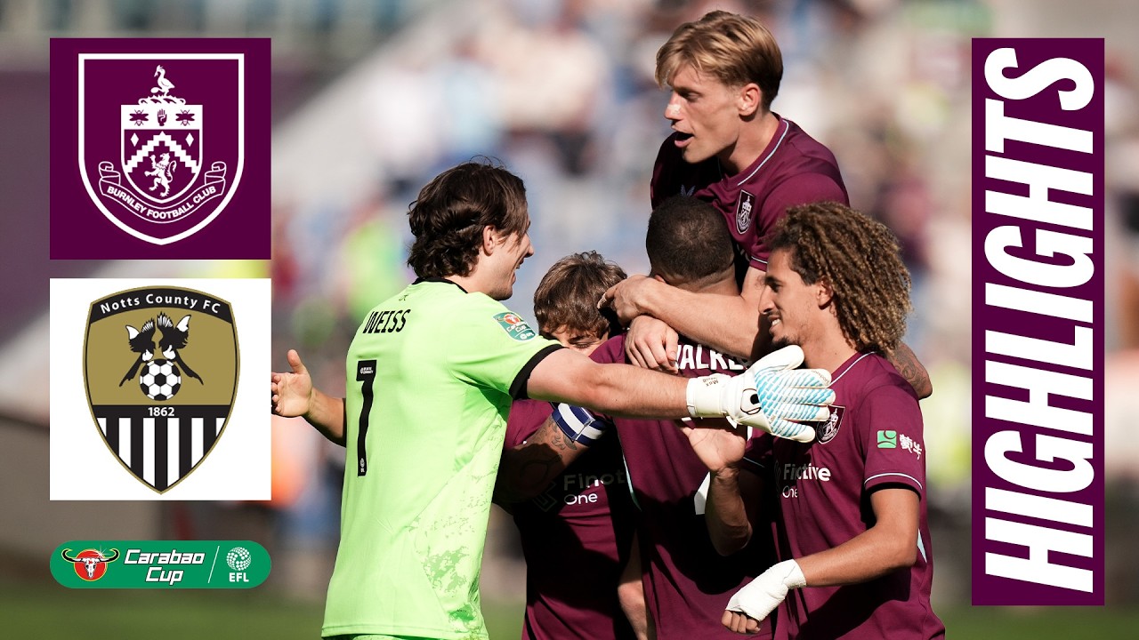 Burnley Progress On Penalties After Weiß Heroics | HIGHLIGHTS | Burnley 1-1 Notts County (5-4 Pens)