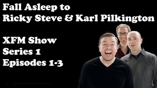 🔴Fall Asleep to Ricky Gervais Steve Merchant And Karl Pilkington XFM Show Series 1 Episodes 1 3