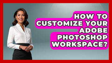 How To Customize Your Adobe Photoshop Workspace? - Image Review Studio