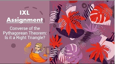 IXL - Converse of the Pythagorean Theorem: Is it a Right Triangle?