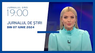 Jurnalul orei 19:00, 07.06.2024