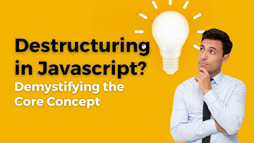 Mastering Destructuring in JavaScript: Simplify Your Code Like a Pro | JavaScript Destructuring