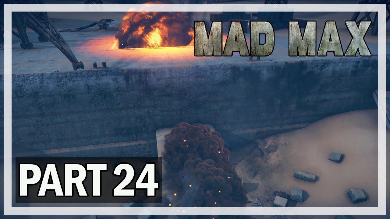 Mad Max Gameplay Walkthrough Part 24 - Let's Play Commentary