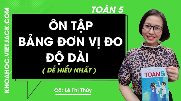 Toán ôn tập bảng đơn vị đo độ dài