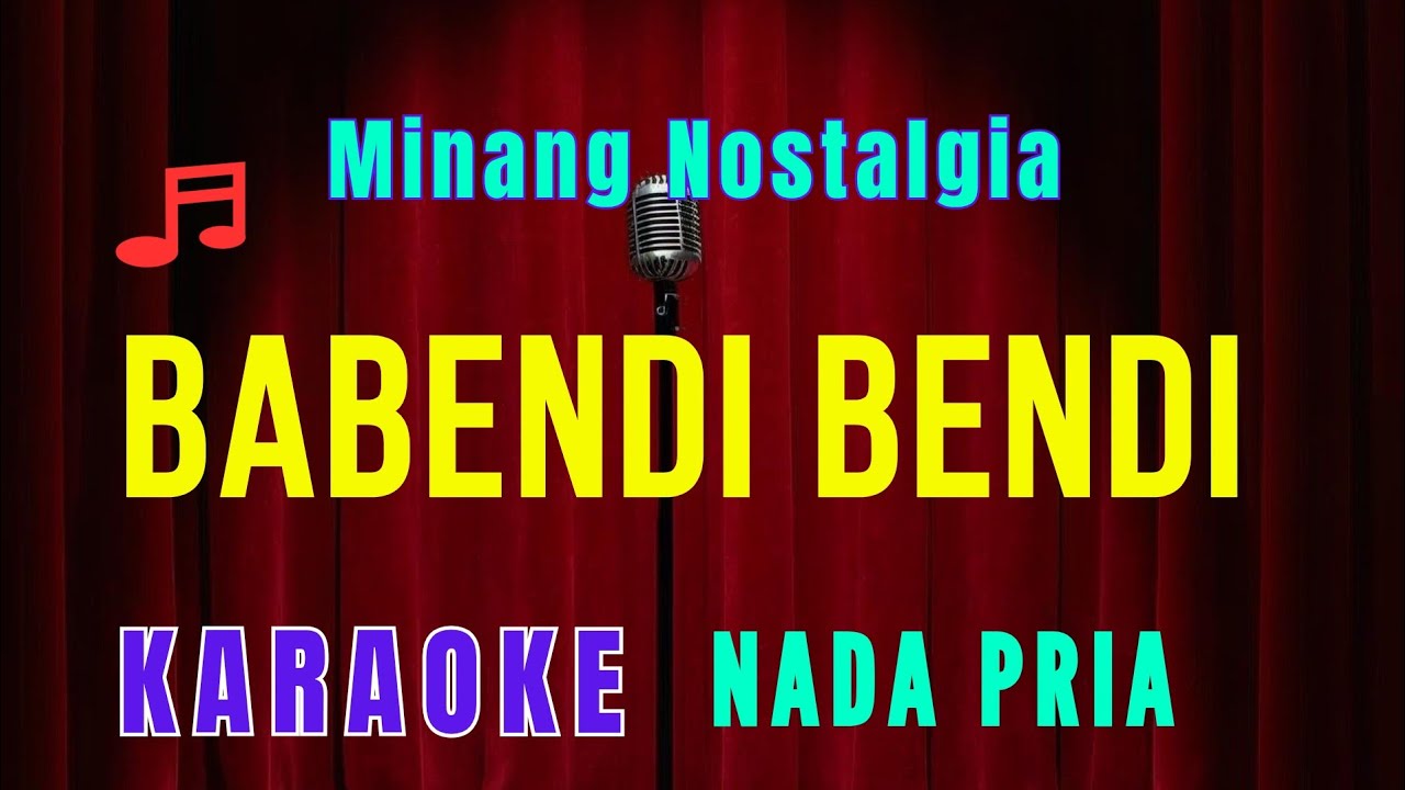 BABENDI BENDI || KARAOKE || MINANG NOSTALGIA || NADA PRIA [G = DO]