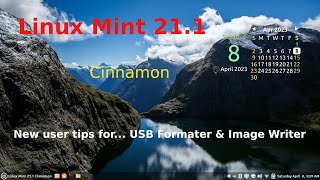 Linux Mint 21.1 - Cinnamon - New user tips on USB Formatter & Image writer.