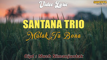 Santana Trio - Mulak Tu Bona (Mangalakkup 2) || Official Lyric Video || Lagu Batak Terpopuler Viral