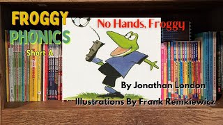No Hands, Froggy by Jonathan London / Read Along / Reading with Locky / Scholastic / Froggy Phonics
