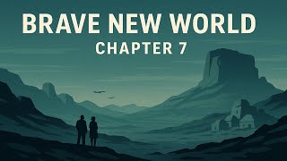 Brave New World — Chapter 7 (Aldous Huxley)