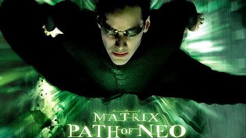 THE MATRIX PATH OF NEO PART 10