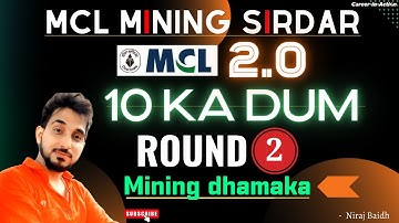 MCL 2.0 | 10 ka Dum Round - 2 | Mining dhamakedar | Mining Sirdar & Surveyor class by Niraj Baidh