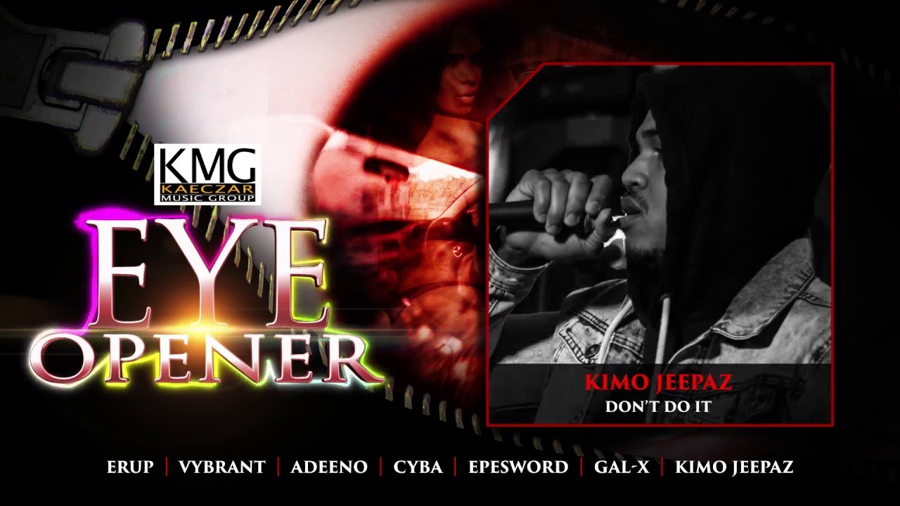 Kimo Jeepaz - Dont Do It [EYE OPENER RIDDIM 2016]