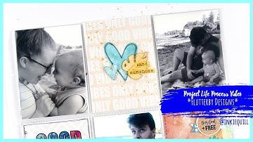 Project Life Process Video *Flutteryby "Good Vibes Only"* + + + INKIE QUILL