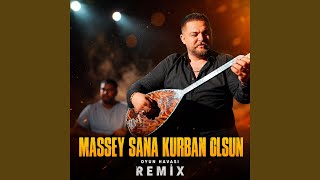 Massey Sana Kurban Olsun (Oyun Havası Remix)