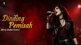 Dinding Pemisah - Merry Andani (Slow Rock Cover by Rockavexia) | Versi Penuh Emosi