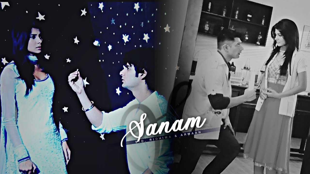 Sid & Ridhima ( + Armaan ) | Sanam