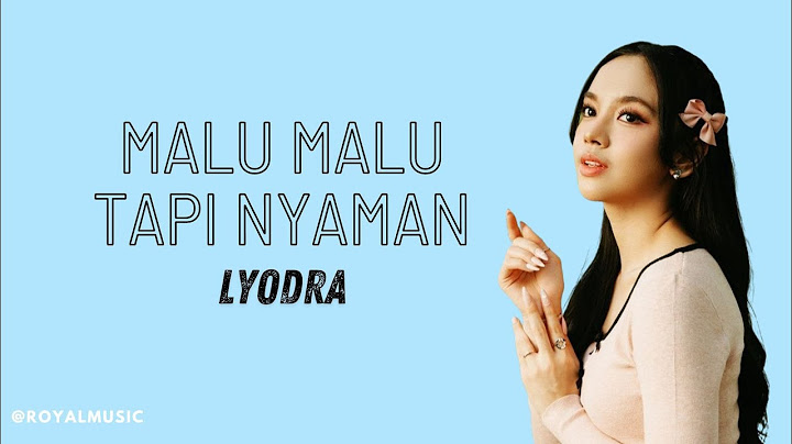 MALU MALU TAPI NYAMAN - LYODRA (Official Lyric Video)