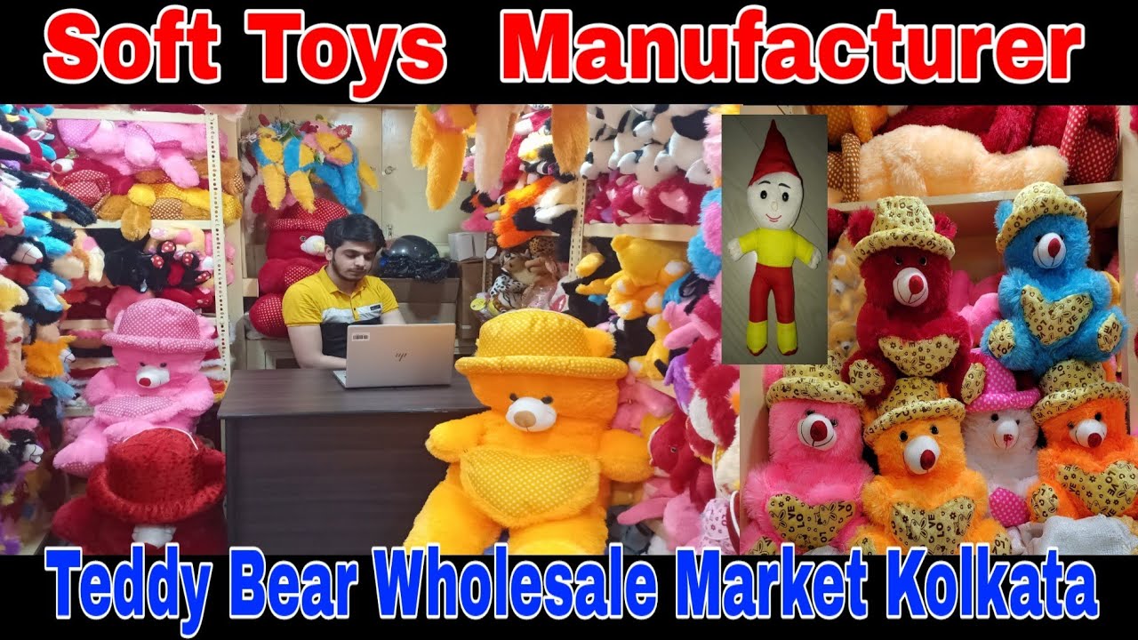 Kolkata Secret Teddy Bear Wholesale Market Soft Toys Wholesale Market