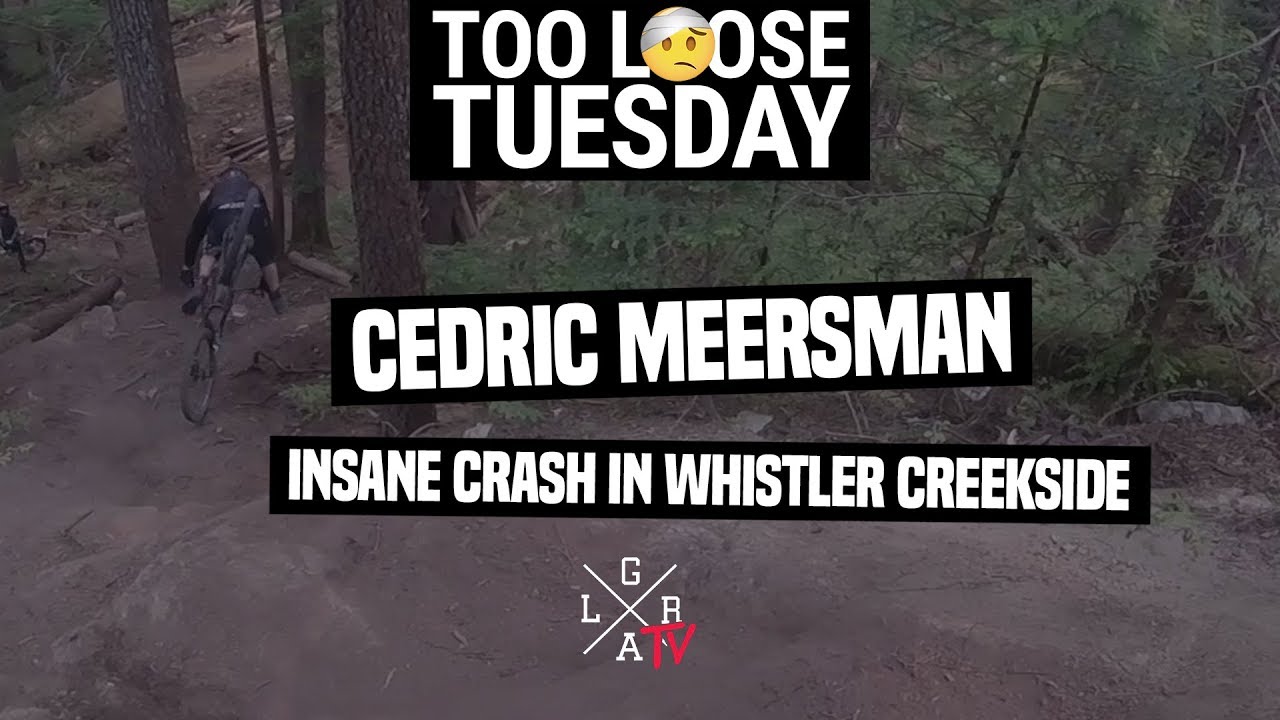 Too Loose Tuesday | INSANE CRASH IN WHISTLER BIKEPARK | Cedric Meersman