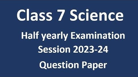 Half Yearly  Exam QP | Class7 |Science