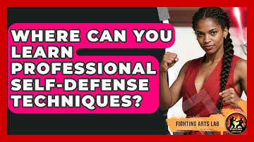Where Can You Learn Professional Self-Defense Techniques? - Fighting Arts Lab