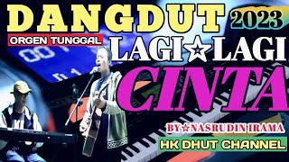 LAGI~LAGI CINTA☆DANGDUT ORGEN TUNGGAL☆COVER 2023☆FULL BASS GLERR☆TERBARU