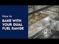 How to Bake with Your Dual Fuel Range