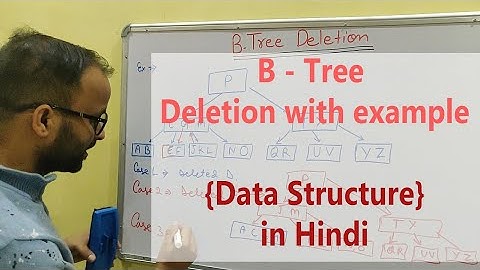 B Tree deletion with example in Data structure tutorial in Hindi