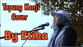 Tepung Kanji // Cover By Etika