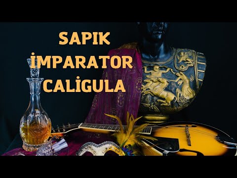 Gelmiş Geçmiş Dünyanın En Zalim ve Sapık İmparatoru - CALİGULA