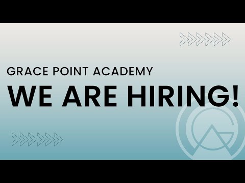 Grace Point Academy- We are Hiring!