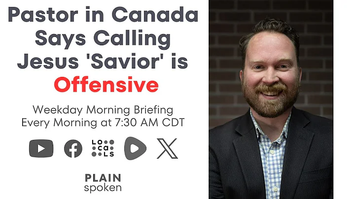 Pastor in Canada Says Calling Jesus 'Savior' is Offensive