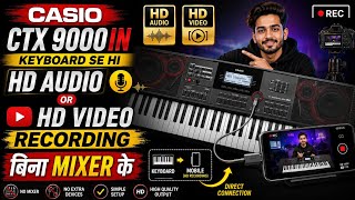 How to record audio and video on the CASIO CTX 9000 KEYBOARD
