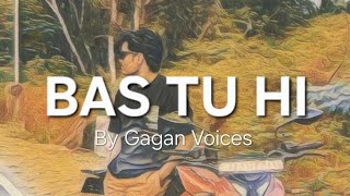 Bas Tu Hi - By Gagan Voices |  Song 