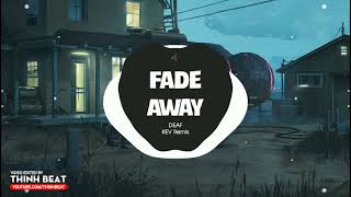 Download Lagu Fade Away - DEAF KEV Remix《 00:47 》| Tik Tok | Nhạc Nền TikTok China Gây Nghiện - 抖音 DouYin