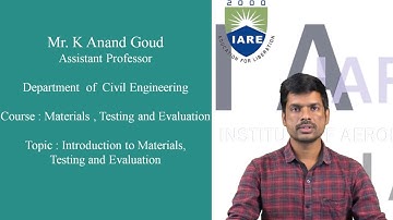 Introduction to Materials Testing and Evaluation by Mr.K Anand Goud