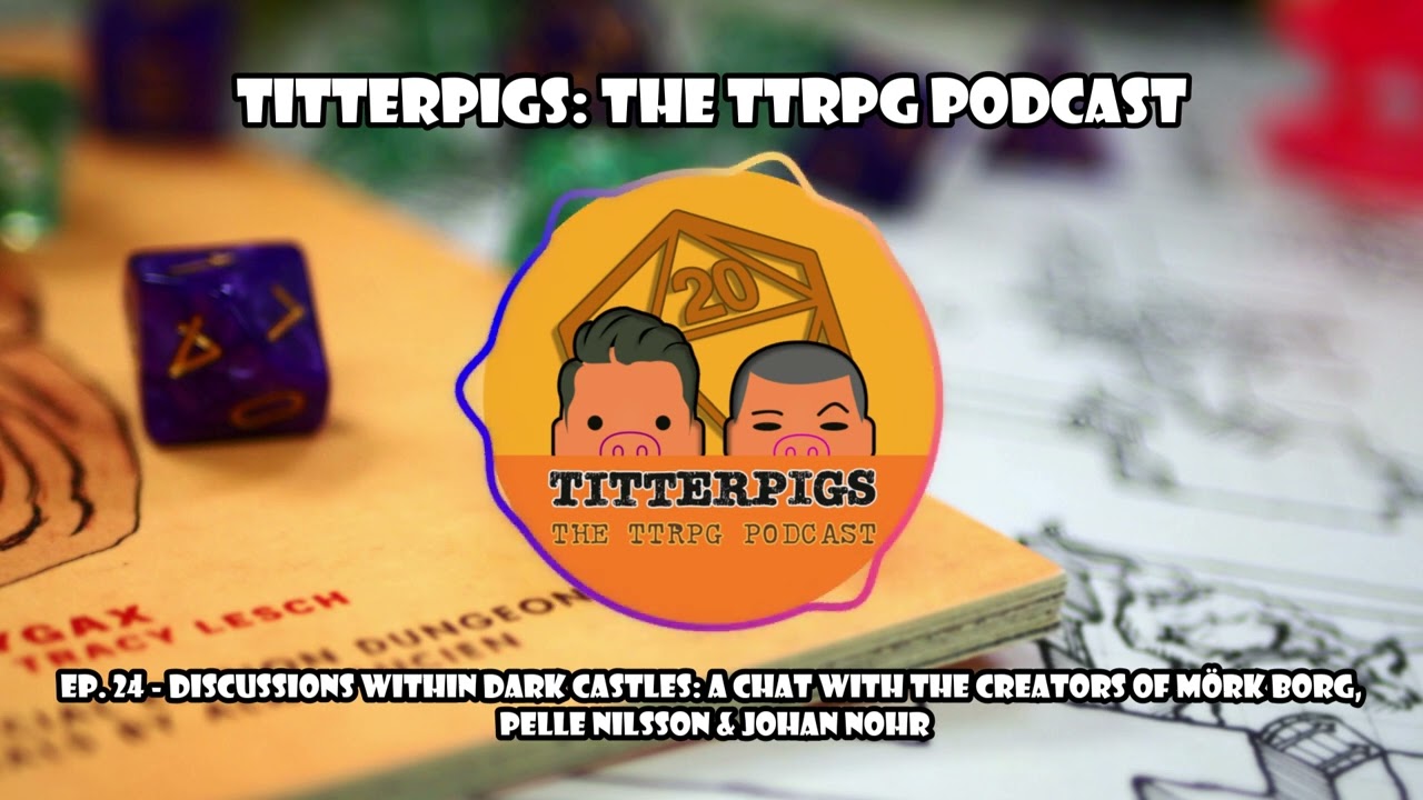 Ep. 24 - A Chat With The Creators of Mörk Borg, Pelle Nilsson & Johan Nohr