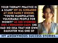 My SIL Claimed My Therapy Practice Was A Fraud  My Patients' Success Stories Proved Her Wrong