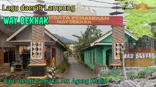 WAY BEKHAK Cipt. Hendri Semaka. Arr. Agung Khalid #lagu_lampung #dangdut_lampung #hendrisemaka