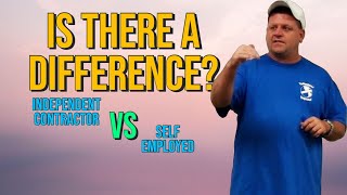Self Employed VS Independent Contractor | What's The Difference?